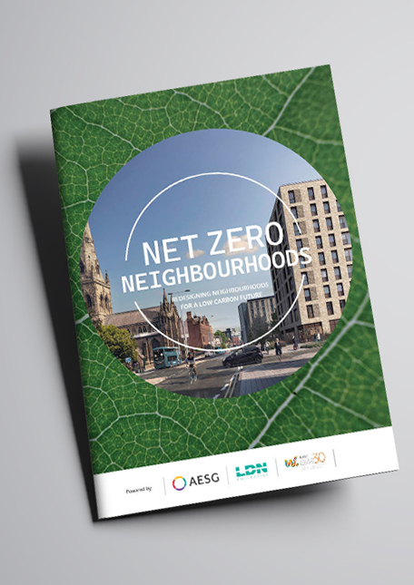 Net Zero Neighbourhoods: Redesigning Neighbourhoods for a Low Carbon Future
